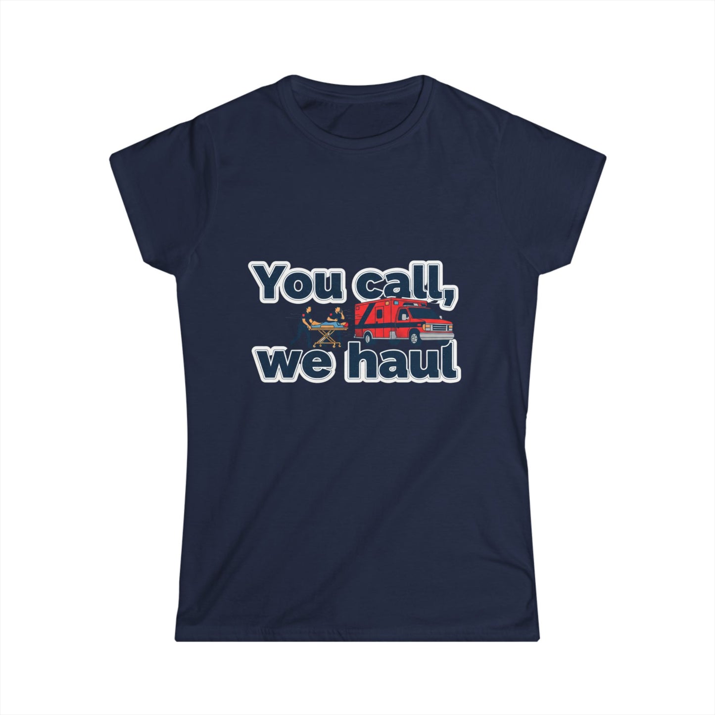 You call, we haul Tee | medic Crew Shirt, paramedic