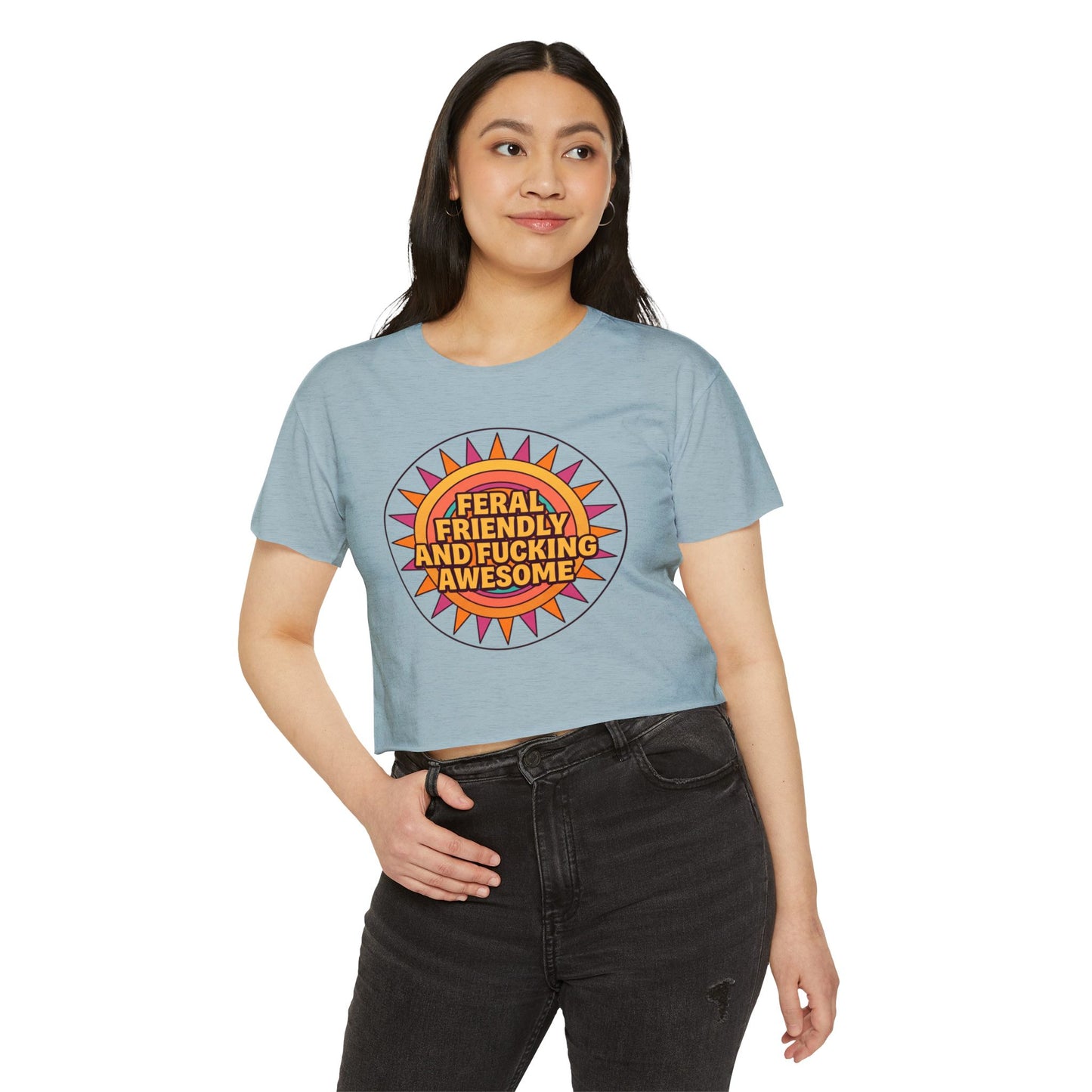 Feral Friendly and Fucking Awesome Crop Top — Women's Festival Graphic Tee
