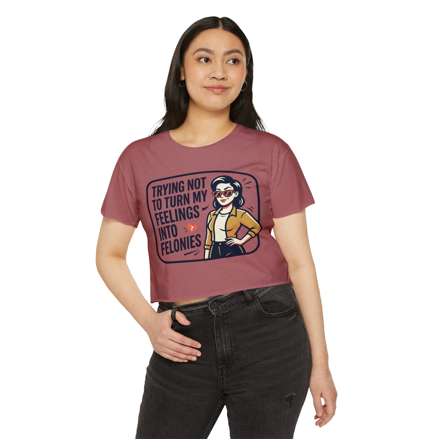 Trying Not To Turn My Feelings Into Felonies crop top | Retro Woman Graphic