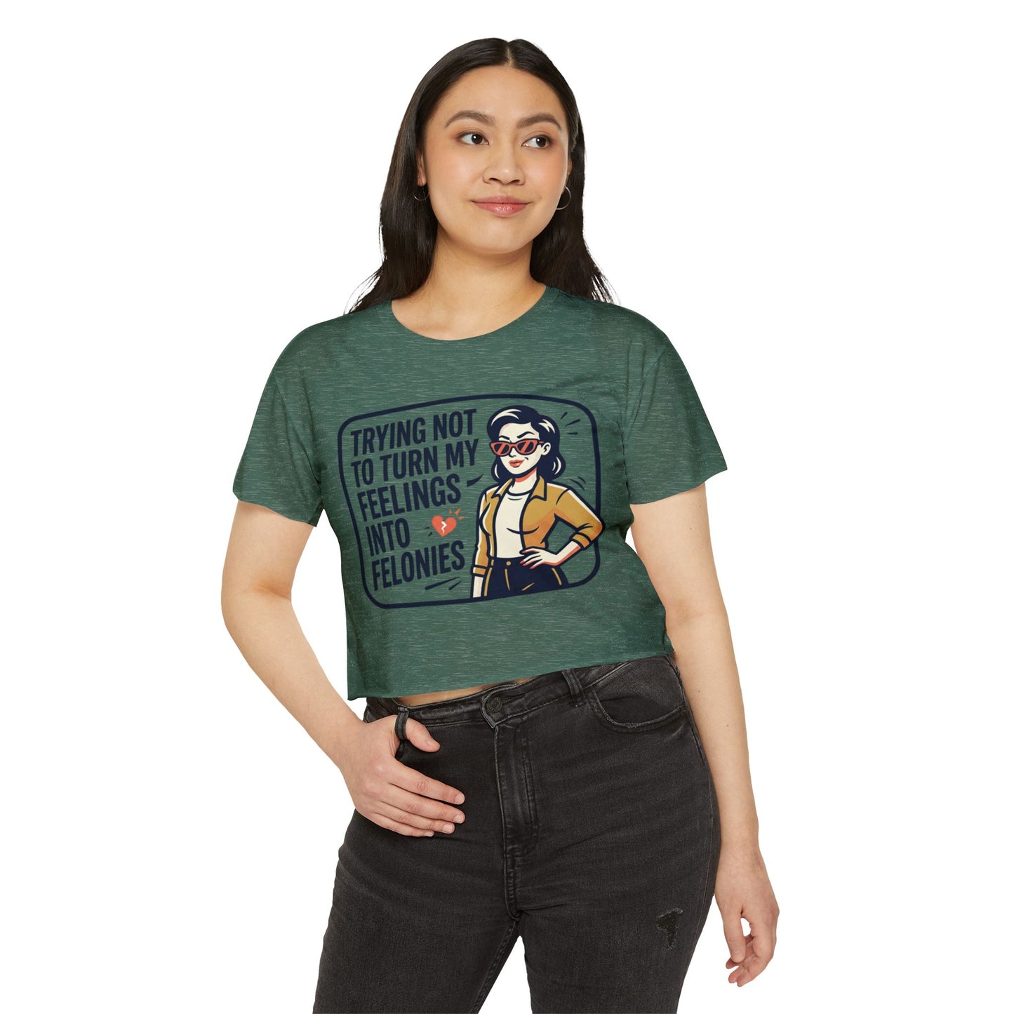 Trying Not To Turn My Feelings Into Felonies crop top | Retro Woman Graphic