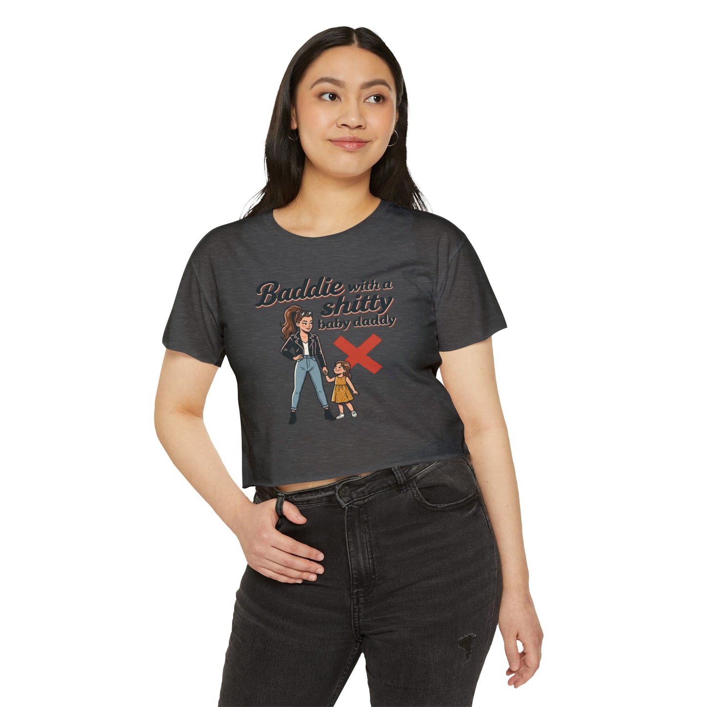 Baddie with a Shitty Baby Daddy Crop Top — Funny Mom Festival Tee
