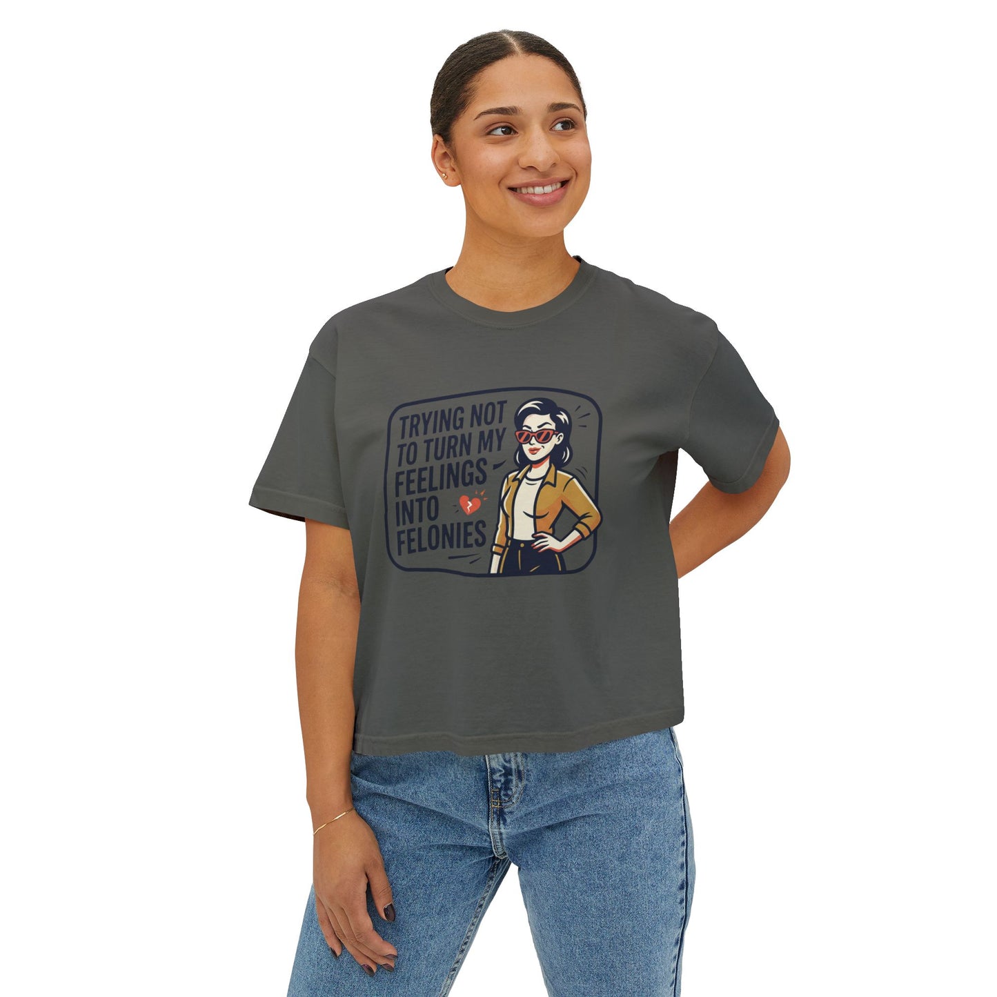 Trying Not To Turn My Feelings Into Felonies Tee | Graphic Cropped Shirt