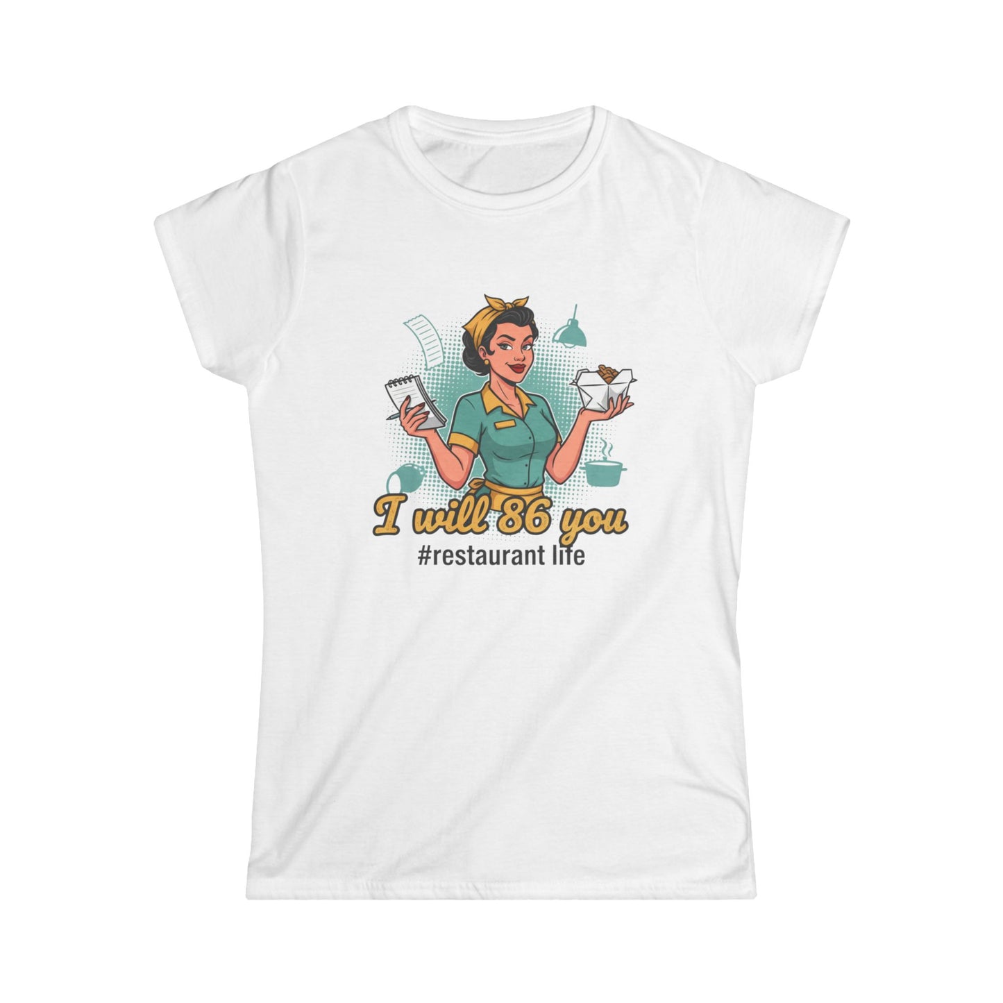 I Will 86 You waitress tee | Restaurant Life T-Shirt, server humor