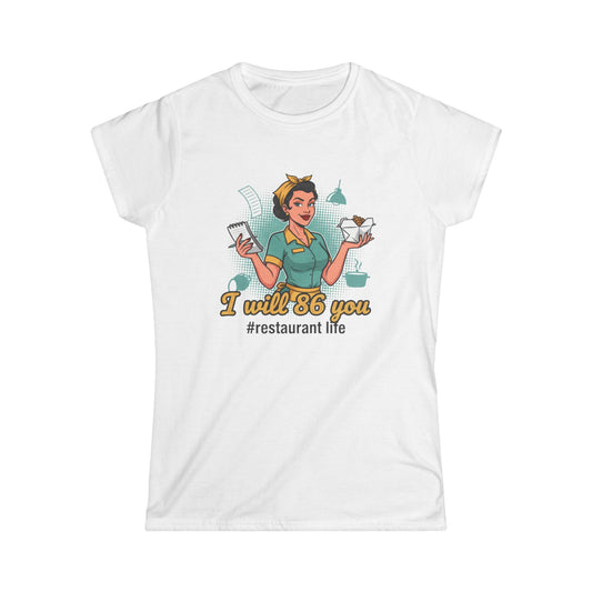 I Will 86 You waitress tee | Restaurant Life T-Shirt, server humor