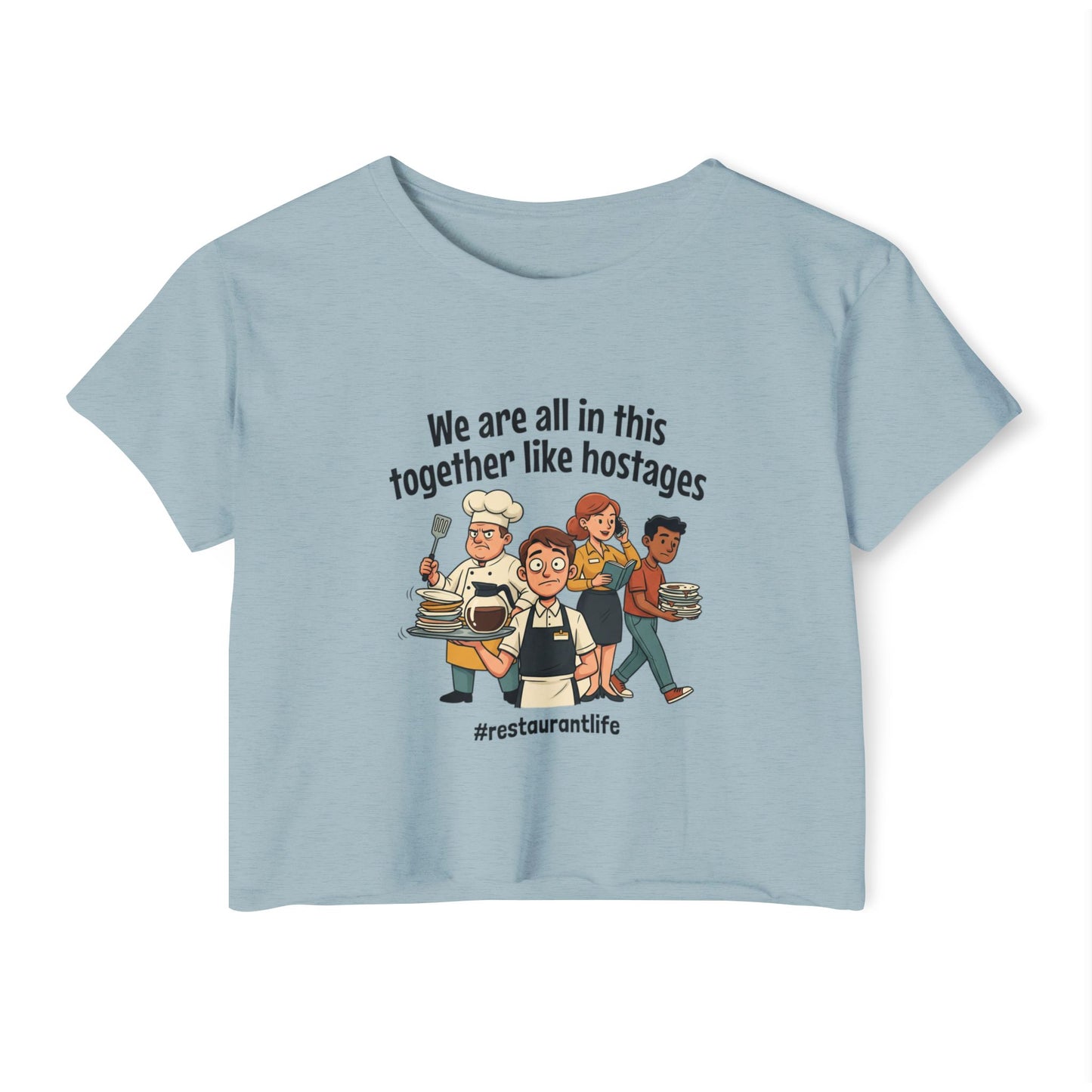 Restaurant Staff Cartoon We Are All In This Together crop top | #restaurantlife