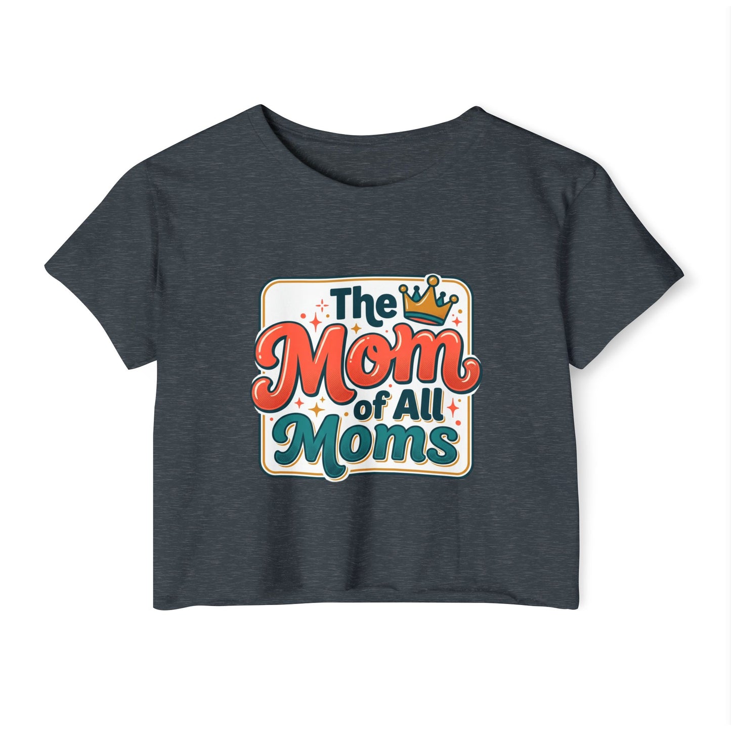Crop Top — "The Mom of All Moms" Retro Mother's Day Graphic