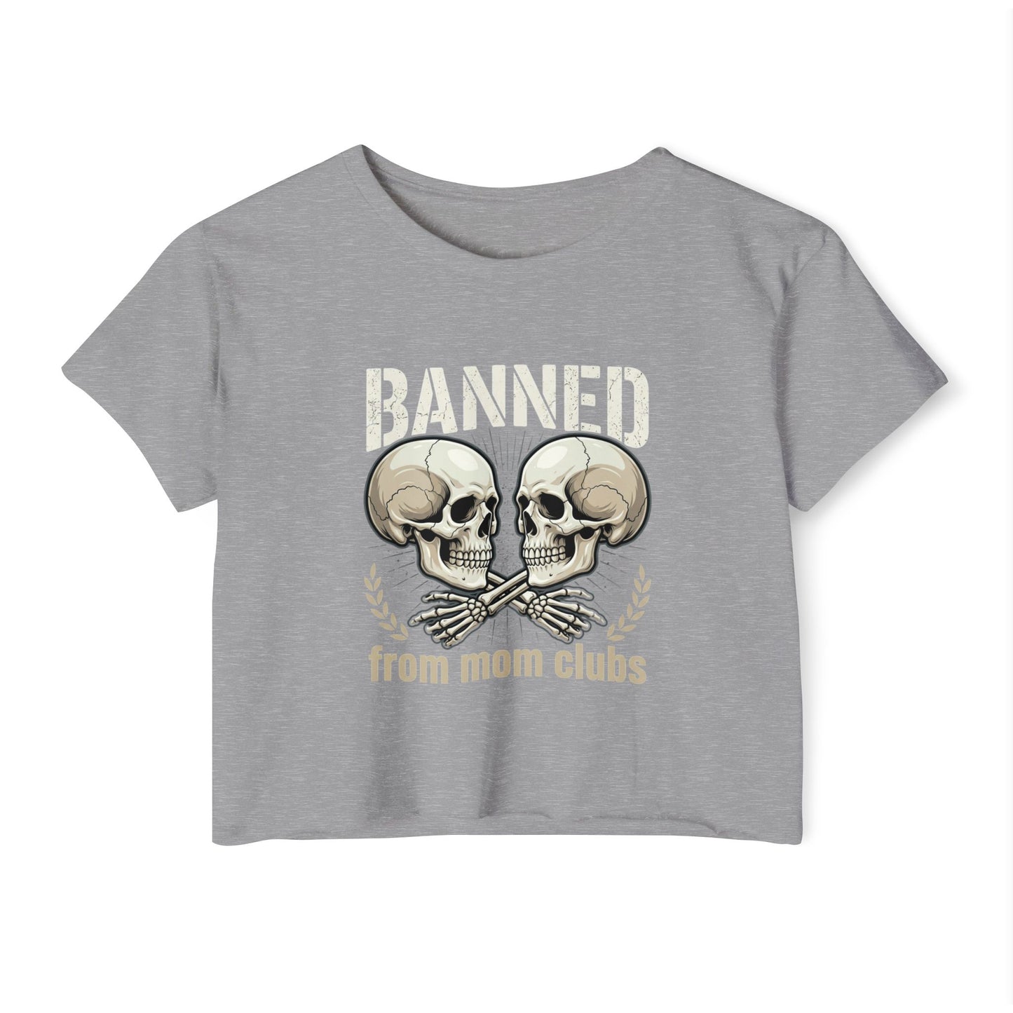 Banned from Mom Clubs Crop Top | Skull Crossbones Graphic