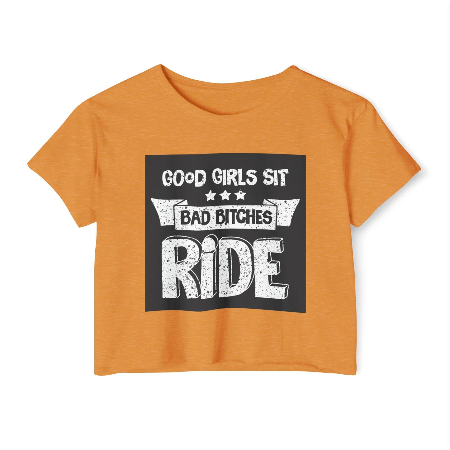 Crop Top — "Good Girls Sit, Bad Bitches Ride" Festival Graphic