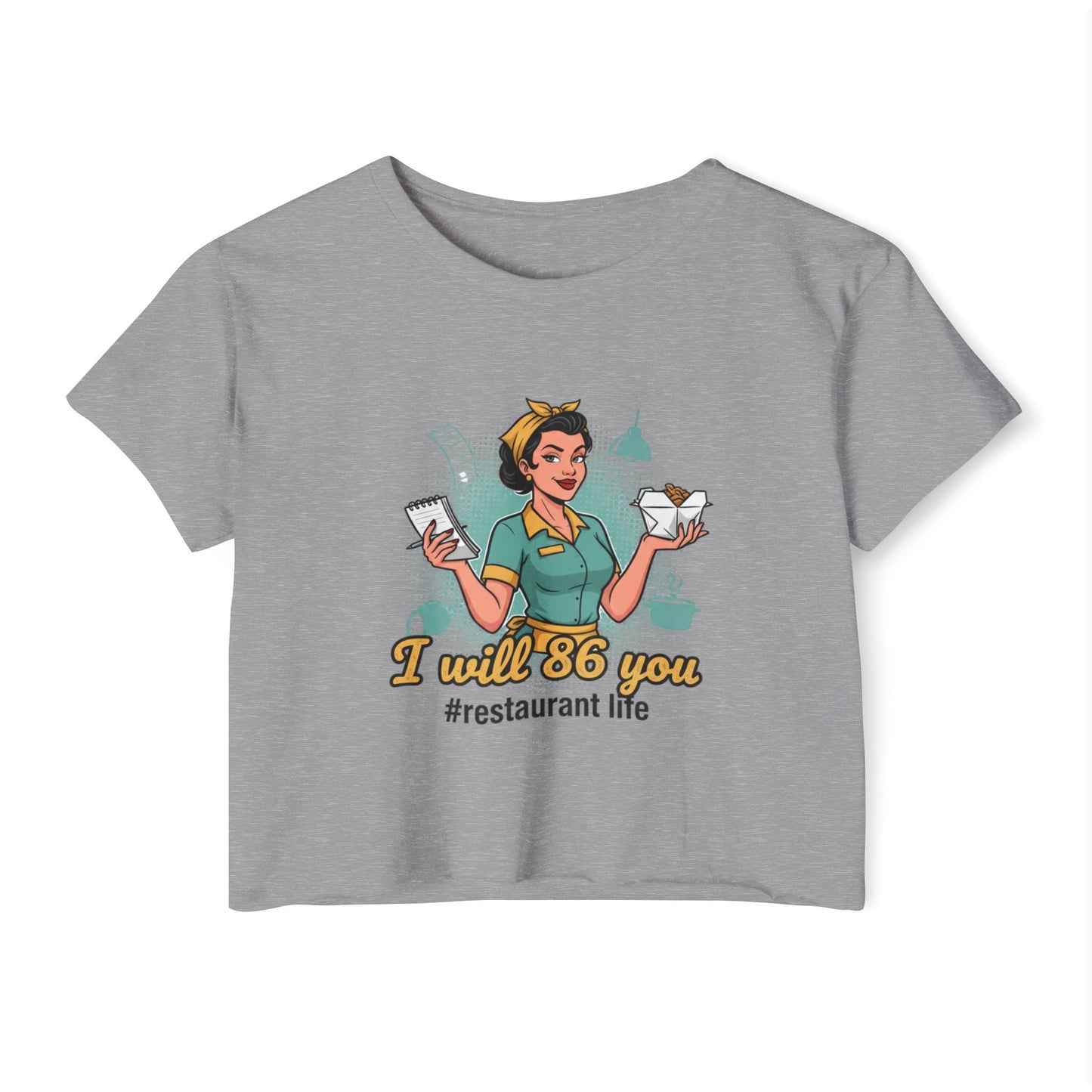 I Will 86 You waitress illustration Crop Top | restaurant life, server humor