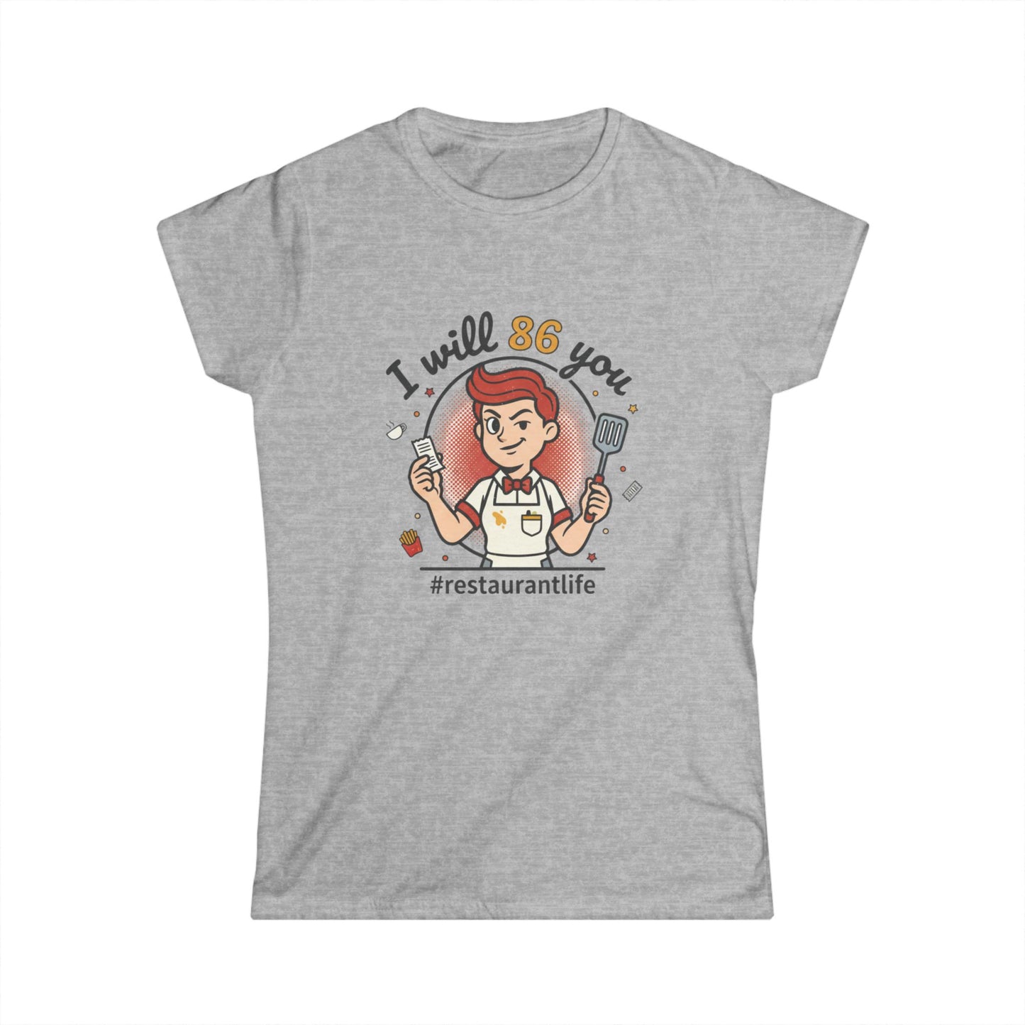 I will 86 You T-Shirt | Restaurant Life Tee, Funny Kitchen Staff Shirt, funny tee