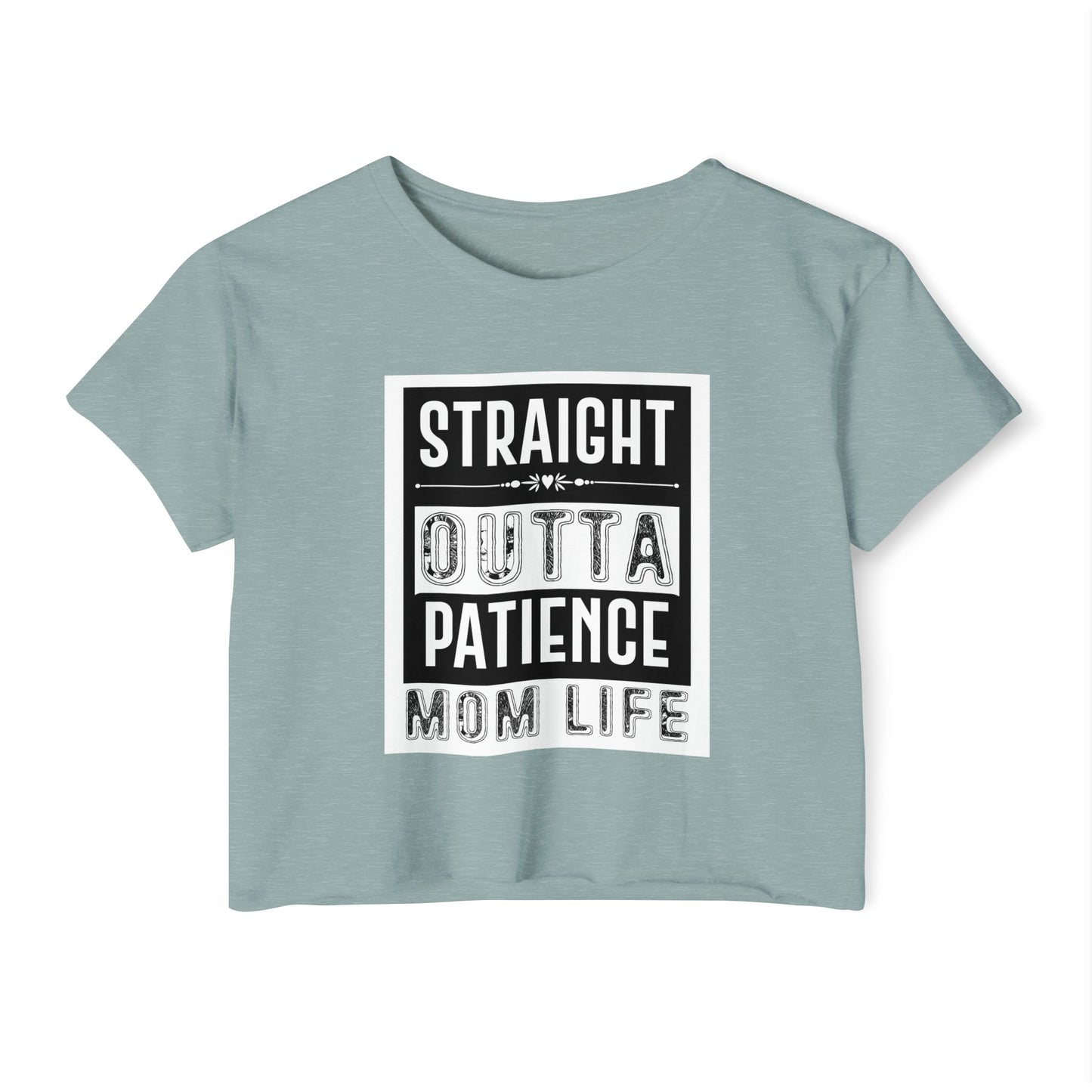 Crop Top — "Straight Outta Patience" Mom Life Funny Graphic Tee