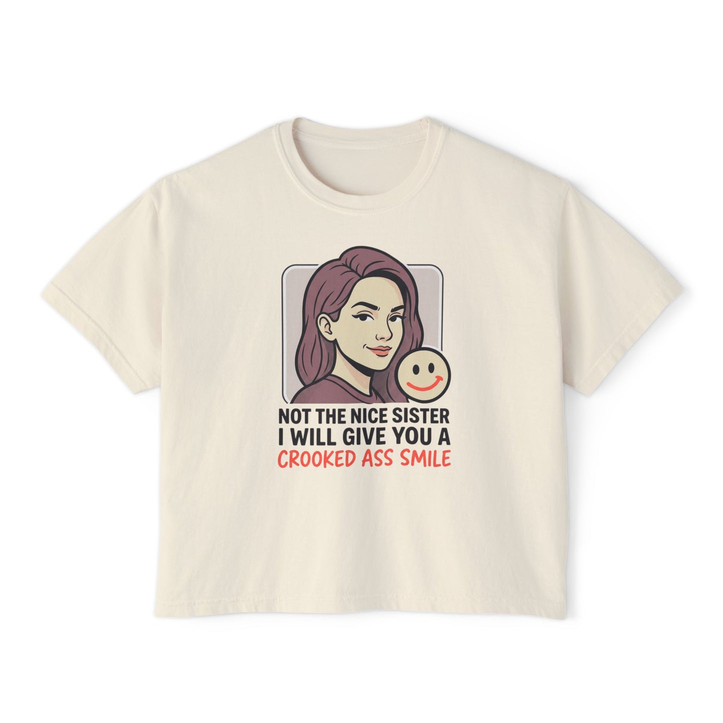 Women's Boxy Tee Not the Nice Sister Graphic Cropped T Shirt funny tee