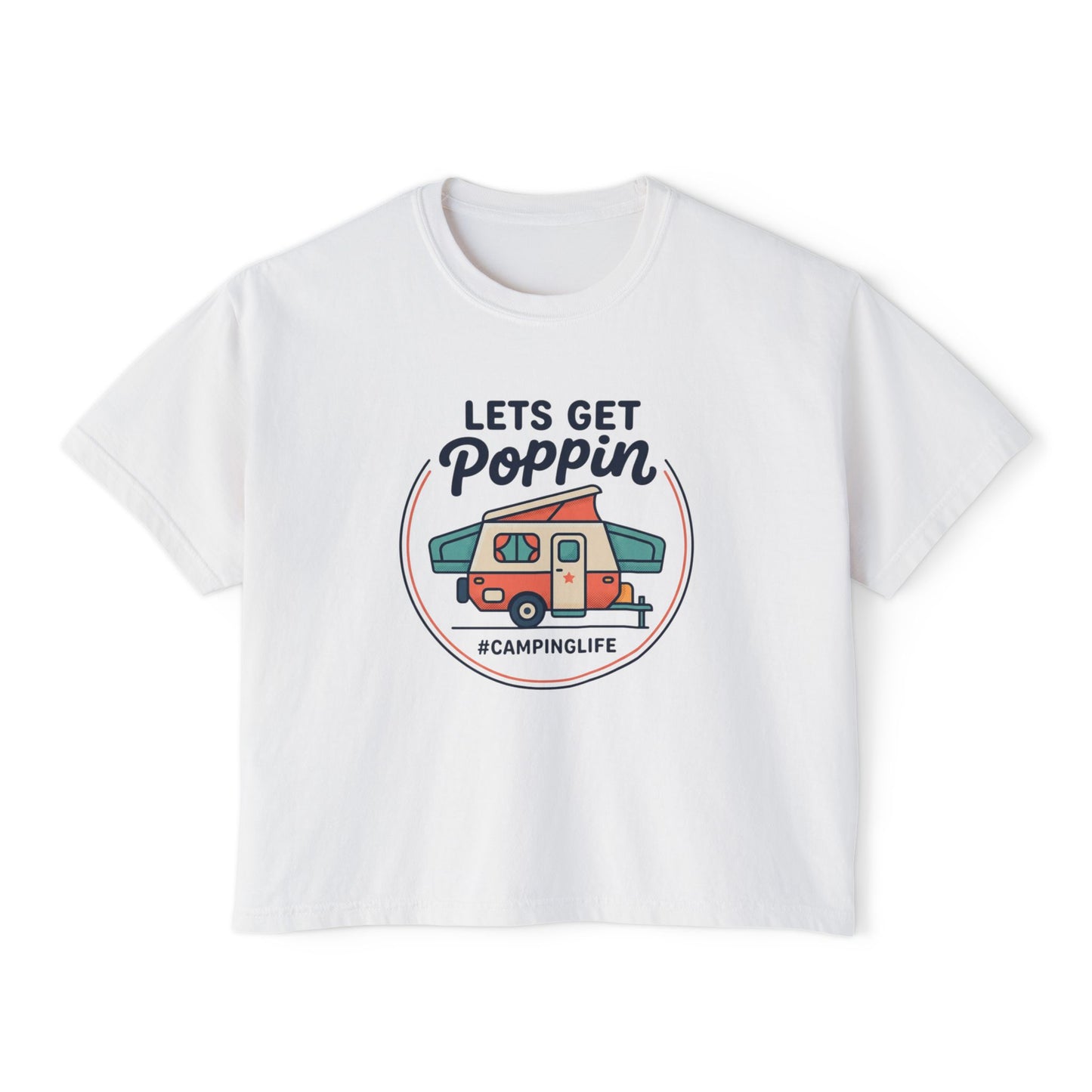 Lets Get Poppin Camper Tee — #CampingLife Retro RV Camping Shirt