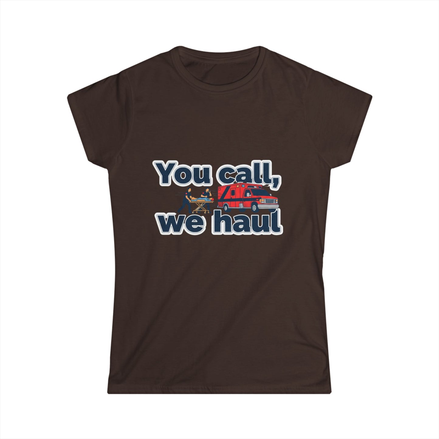 You call, we haul Tee | medic Crew Shirt, paramedic