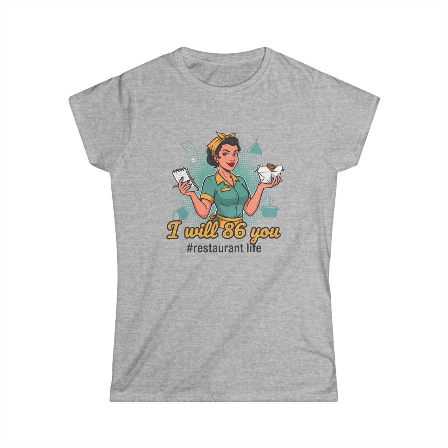 I Will 86 You waitress tee | Restaurant Life T-Shirt, server humor