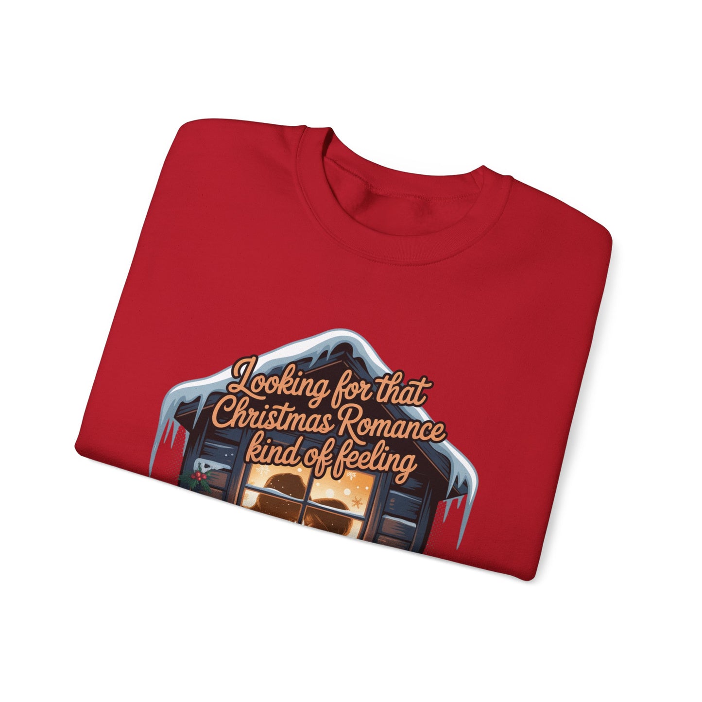 Looking for that Christmas Romance Kind of Feeling sweatshirt