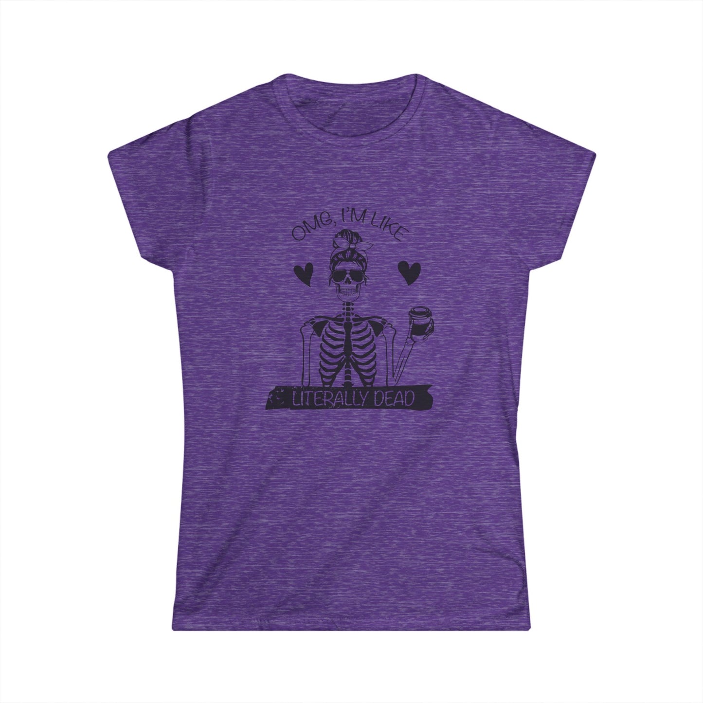 Funny Skeleton Women's Tee, Casual Halloween Shirt, Gift for Her, Quirky Graphic Tee, OMG I'm Like Literally Dead, skull tee, halloween shirt