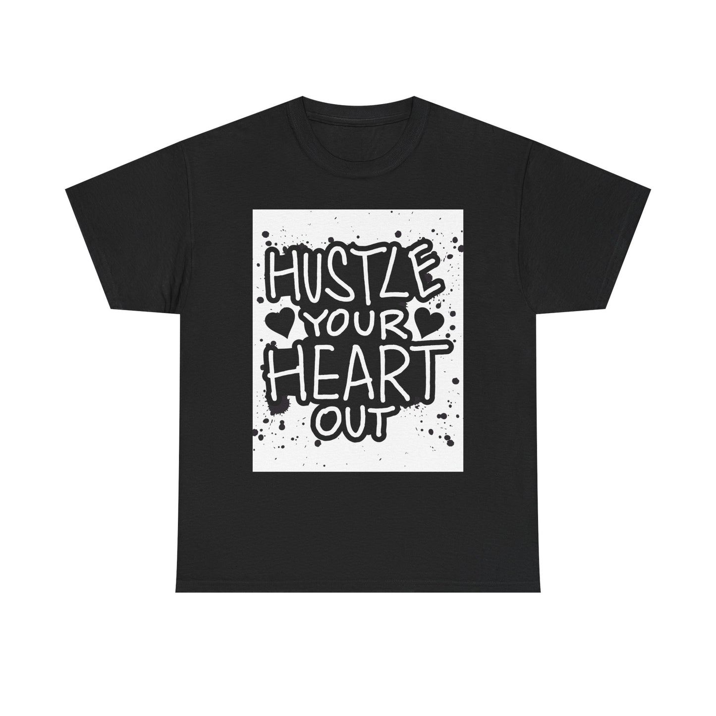 Hustle Your Heart Out Unisex Heavy Cotton Tee - Motivational Graphic Shirt