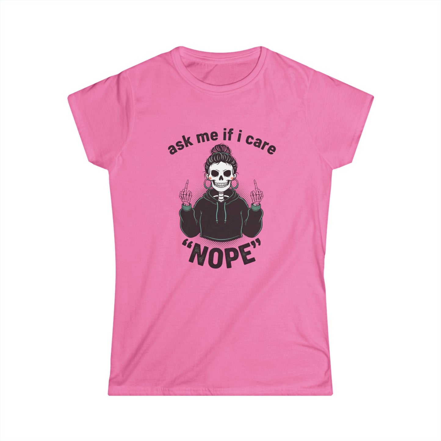 Women's Tee — 'Ask Me If I Care' Skull Graphic "NOPE" Attitude T-Shirt