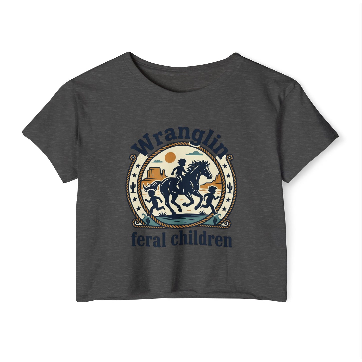 Wranglin' Feral Children Crop Top — Western Cowboy Festival Tee