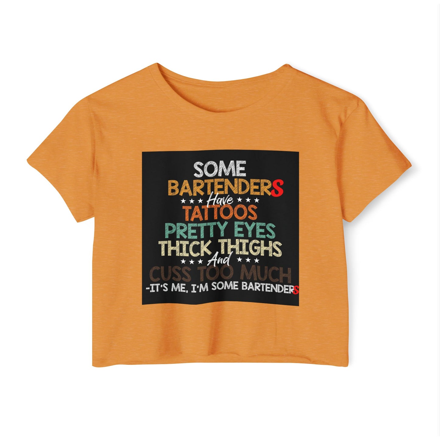 Some Bartenders Have Tattoos Pretty Eyes Thick Thighs Crop Top | Bartender Shirt, funny crop bar shirt