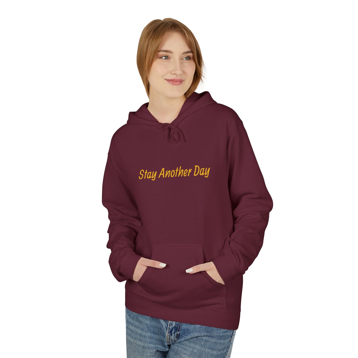 Stay Another Day Hoodie, Inspirational Fleece Sweatshirt, Unisex Gift, Motivational Apparel, Casual Hoodie for Everyday Wear