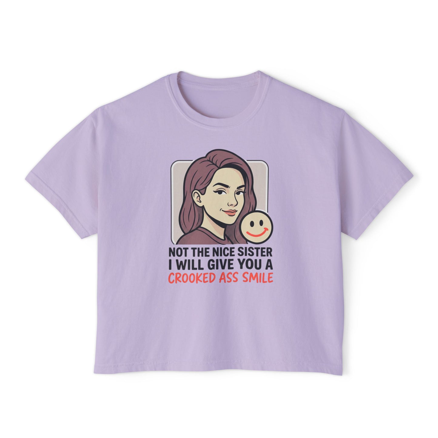 Women's Boxy Tee Not the Nice Sister Graphic Cropped T Shirt funny tee