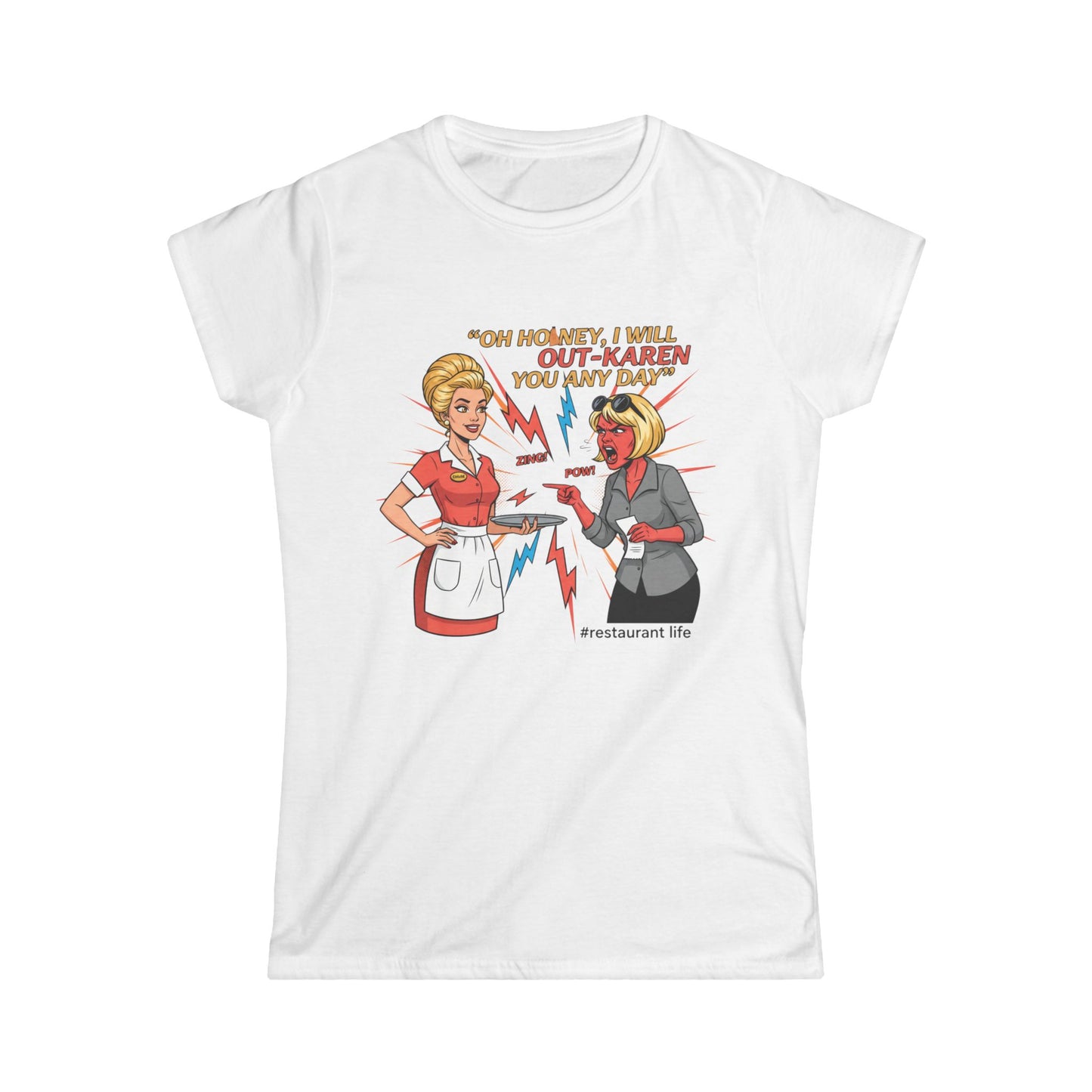 Restaurant Life 'Oh Honey I Will Out-Karen You Any Day' Women's Tee