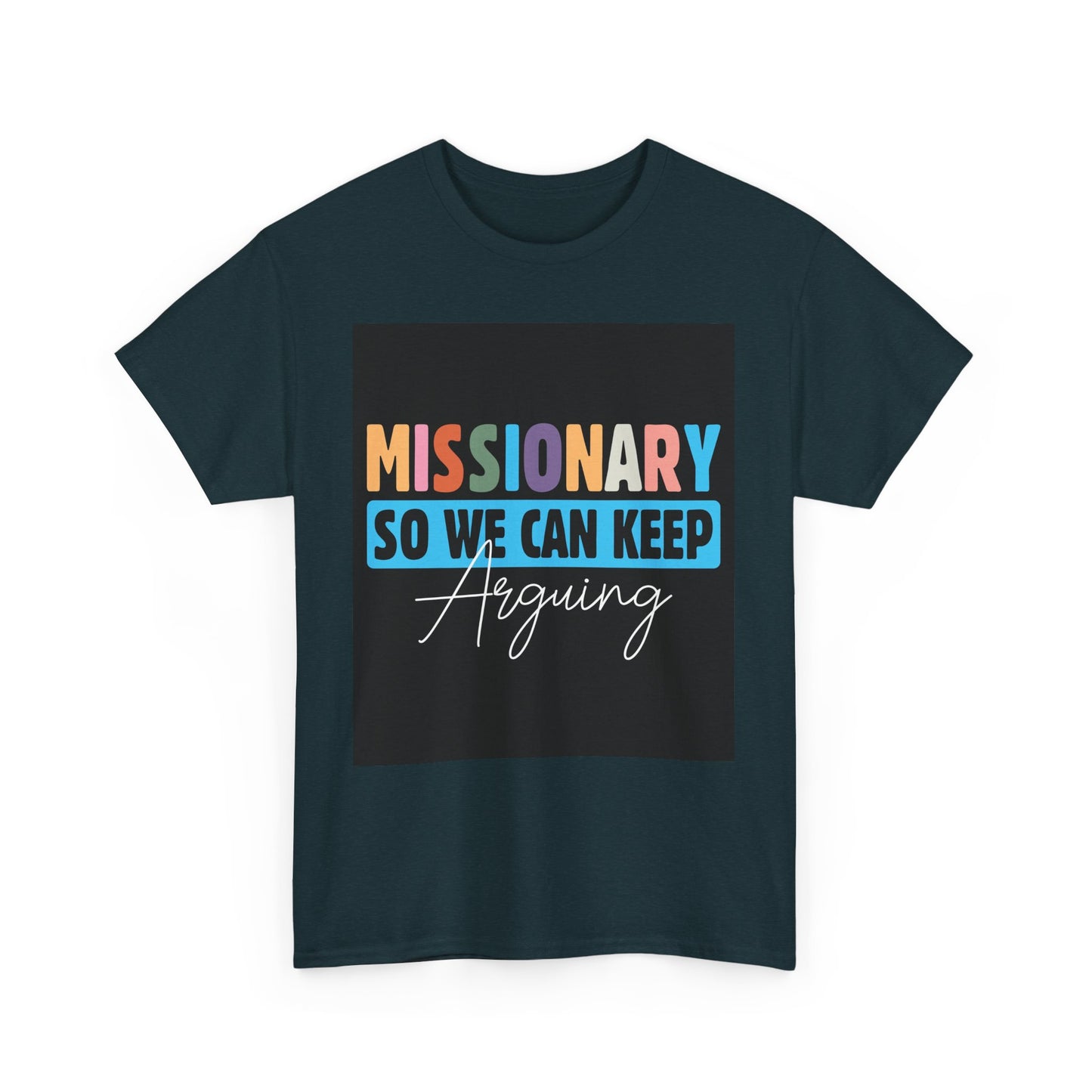 Unisex T-Shirt, Missionary Humor, Fun Gift, Casual Wear, Group Outings, Church Events, Faith-Based Apparel