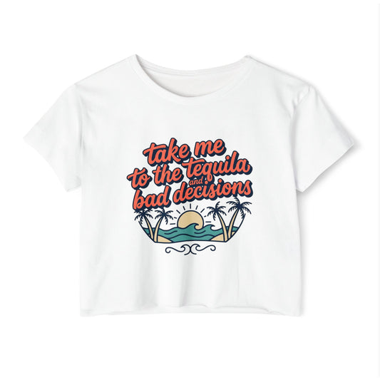 take me to the tequila bad decisions Crop Top | sunset palm beach design