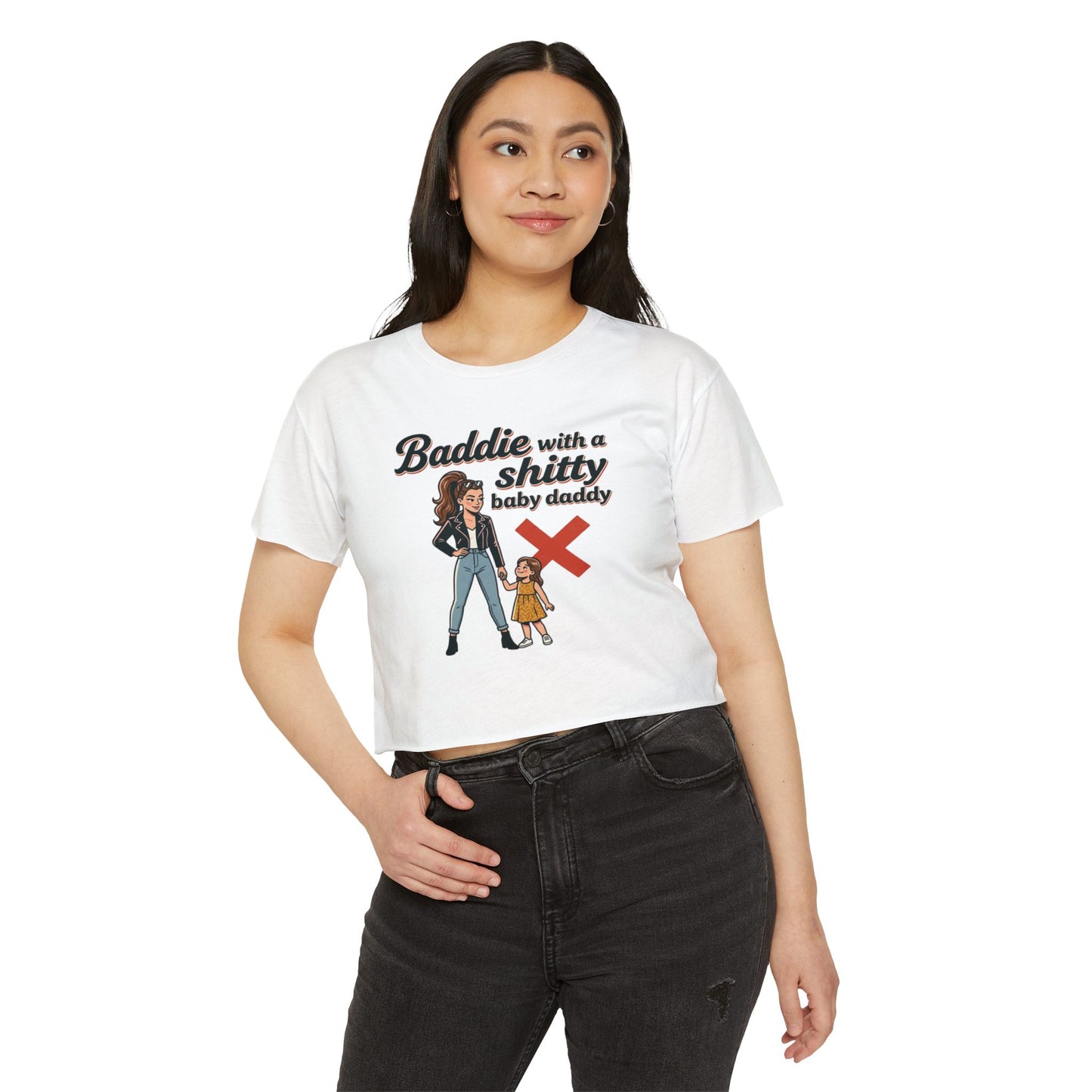 Baddie with a Shitty Baby Daddy Crop Top — Funny Mom Festival Tee
