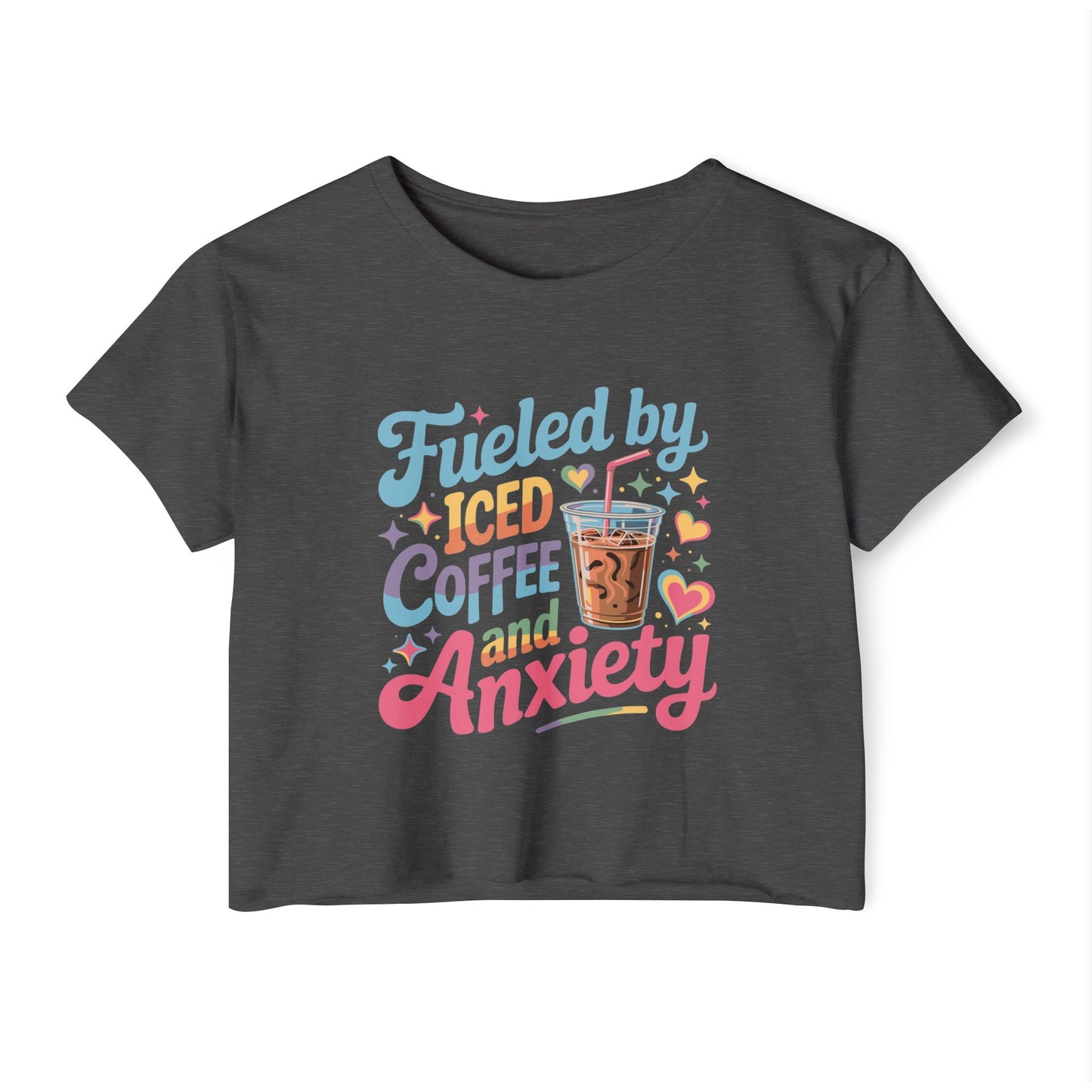 Festival Crop Top — "Fueled by Iced Coffee and Anxiety" Cute Graphic Tee for Women