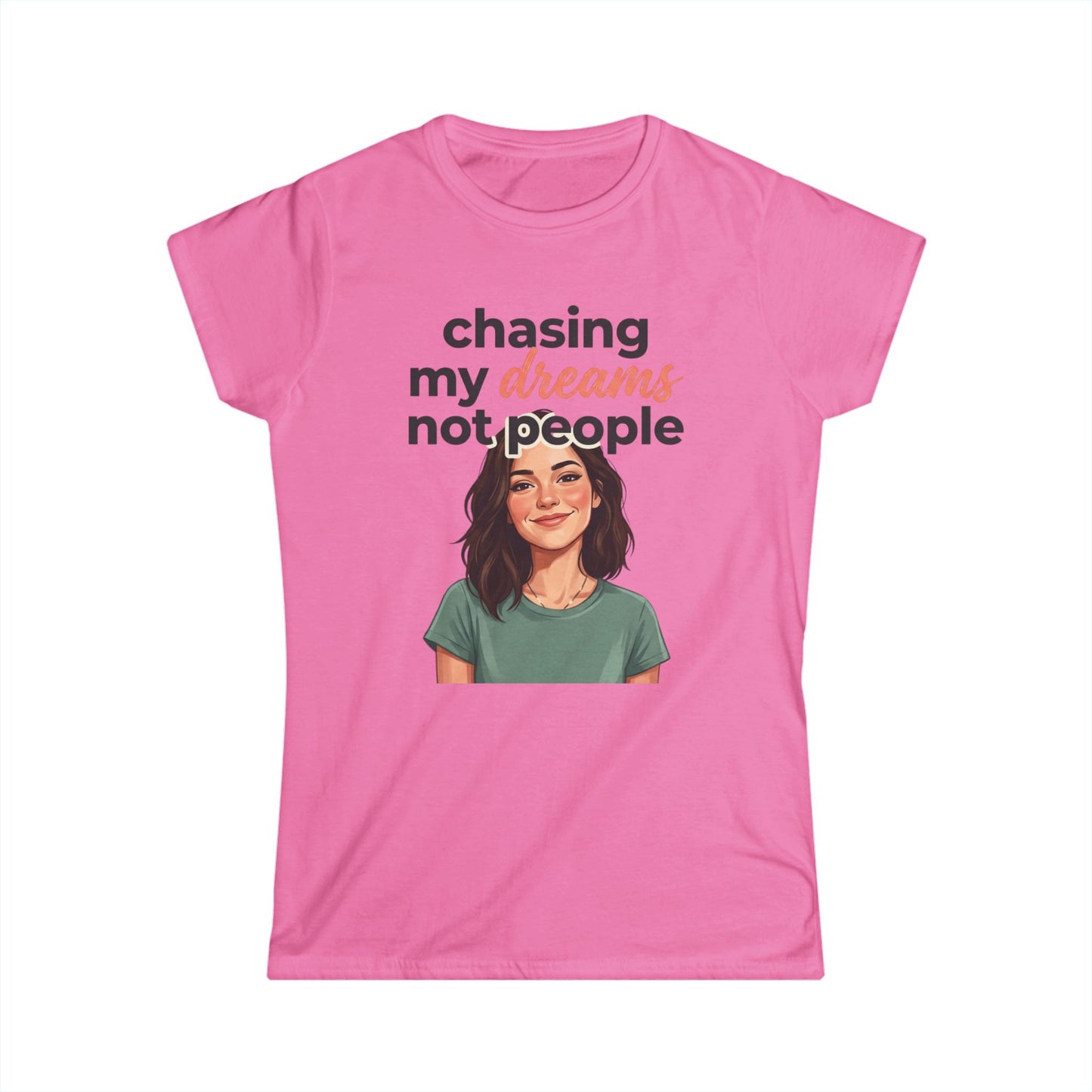 Chasing My Dreams Not People tee | Inspirational Quote Shirt