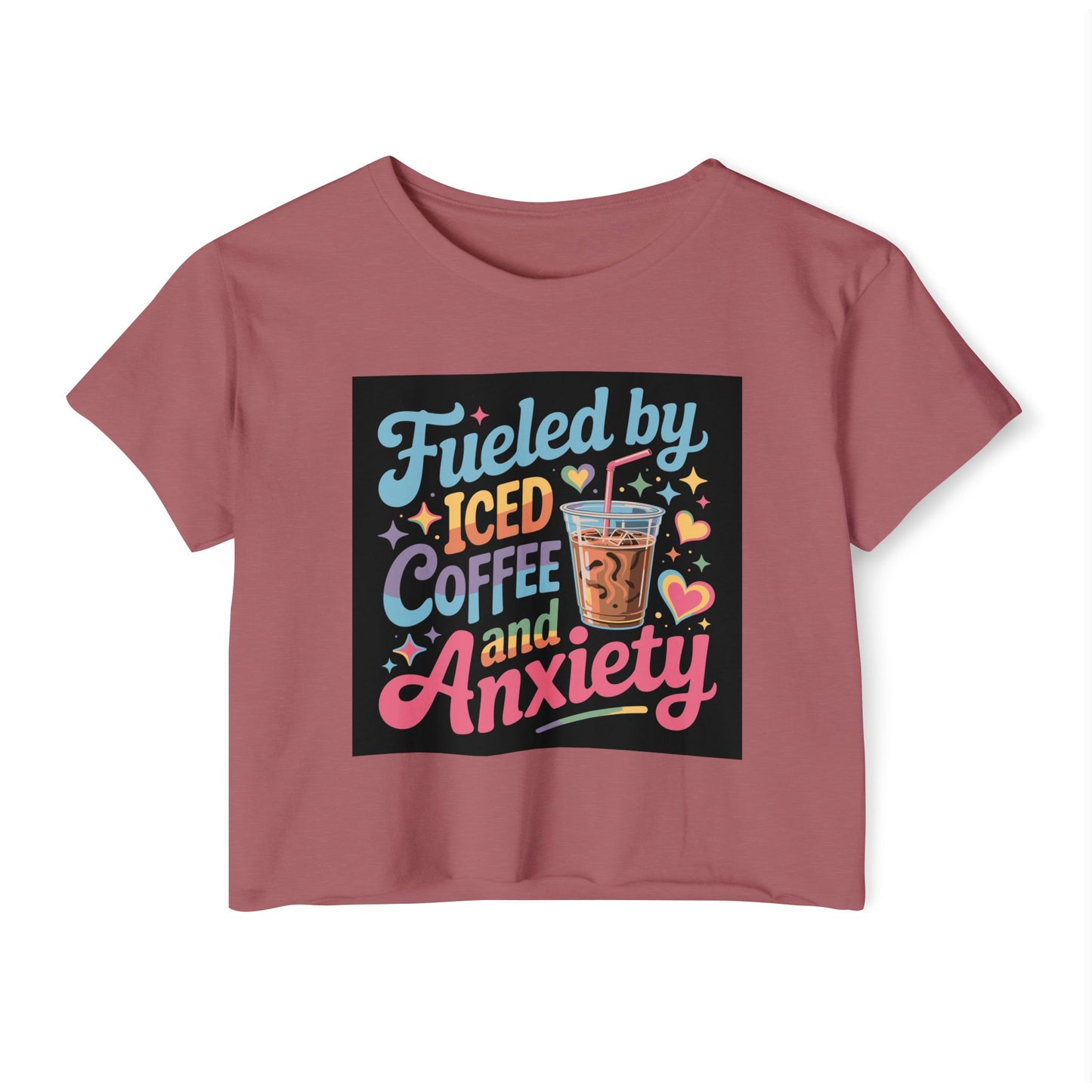 Crop Top — "Fueled by Iced Coffee and Anxiety" Cute Graphic Festival Tee