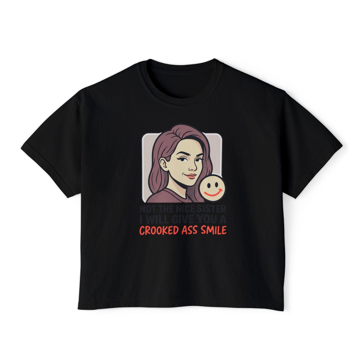 Women's Boxy Tee Not the Nice Sister Graphic Cropped T Shirt funny tee