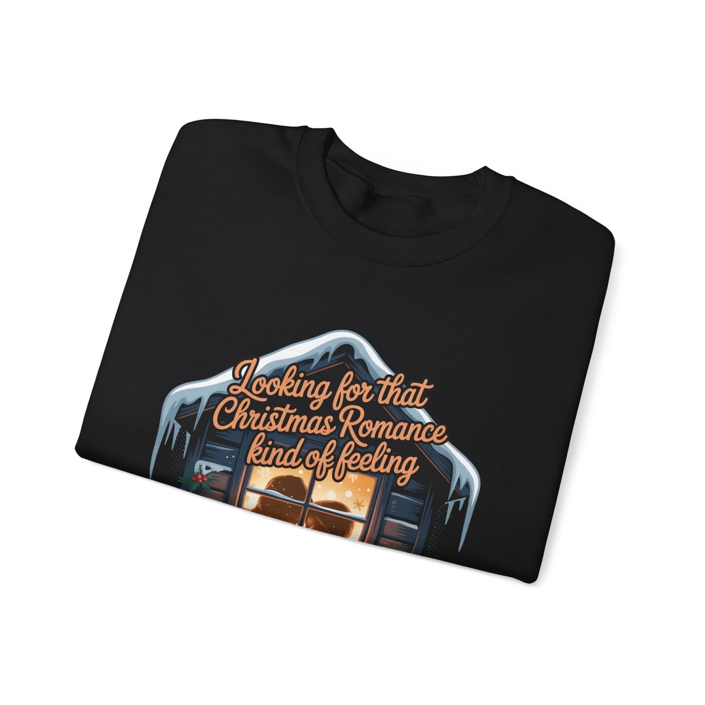 Looking for that Christmas Romance Kind of Feeling sweatshirt