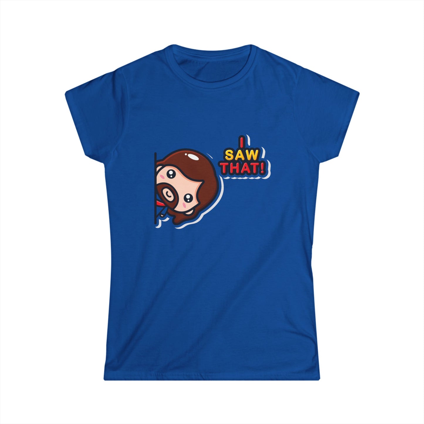 Funny Women's Softstyle Tee – "I Saw That!" Cartoon Design