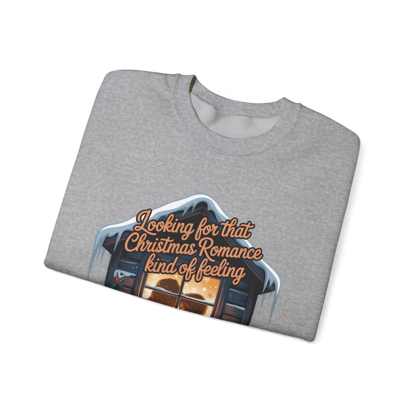 Looking for that Christmas Romance Kind of Feeling sweatshirt