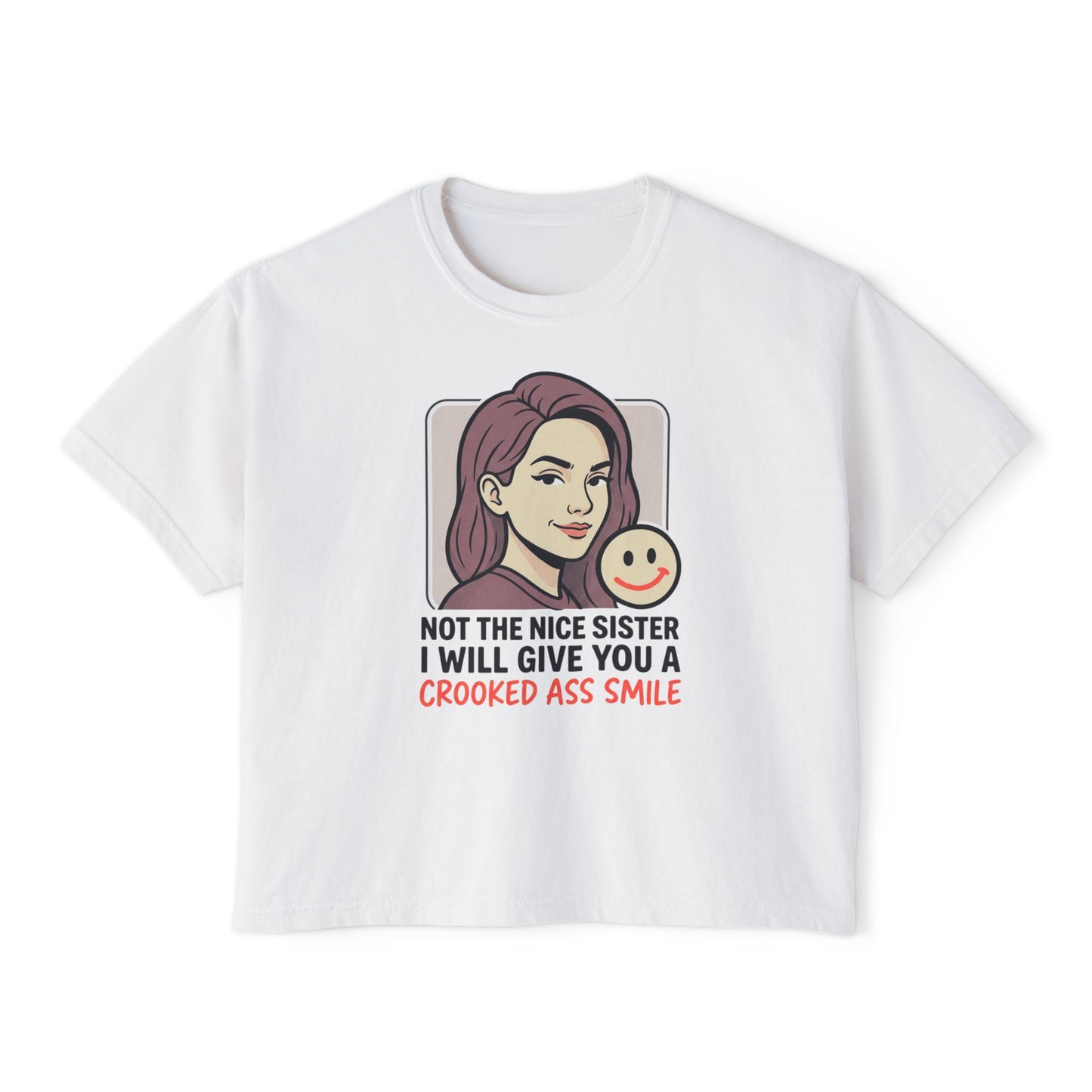 Women's Boxy Tee Not the Nice Sister Graphic Cropped T Shirt funny tee