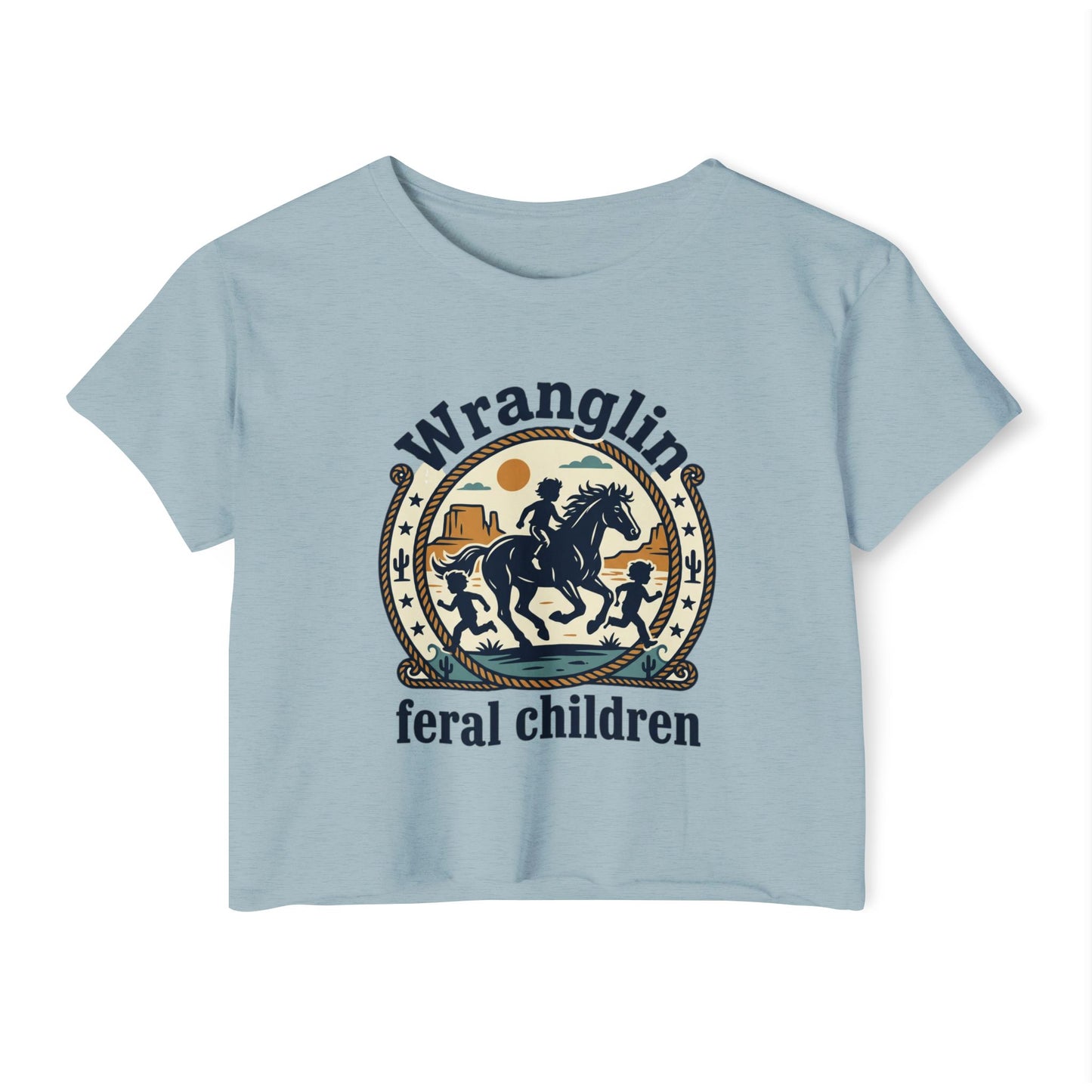 Wranglin' Feral Children Crop Top — Western Cowboy Festival Tee