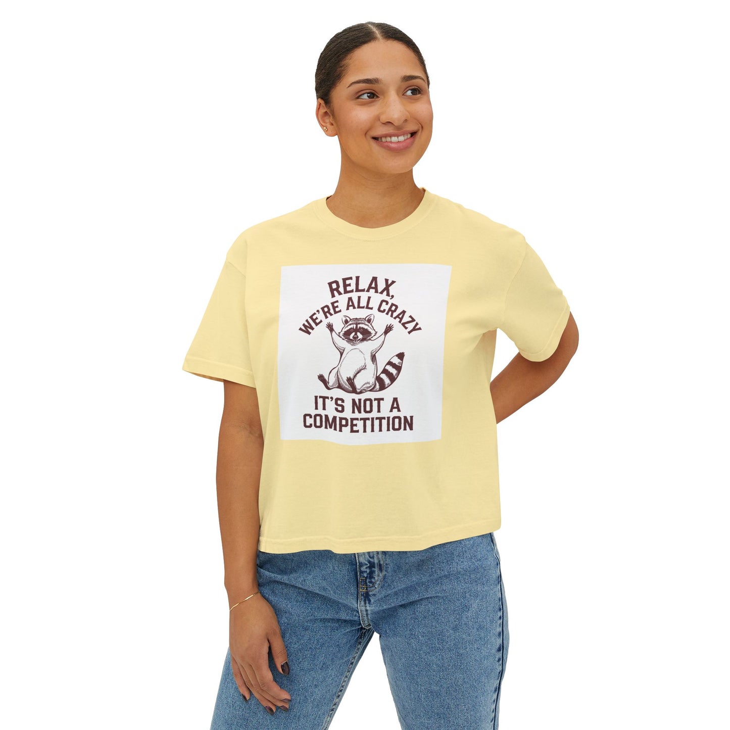 Women's Boxy Tee - Relax We're All Crazy Funny Graphic Top