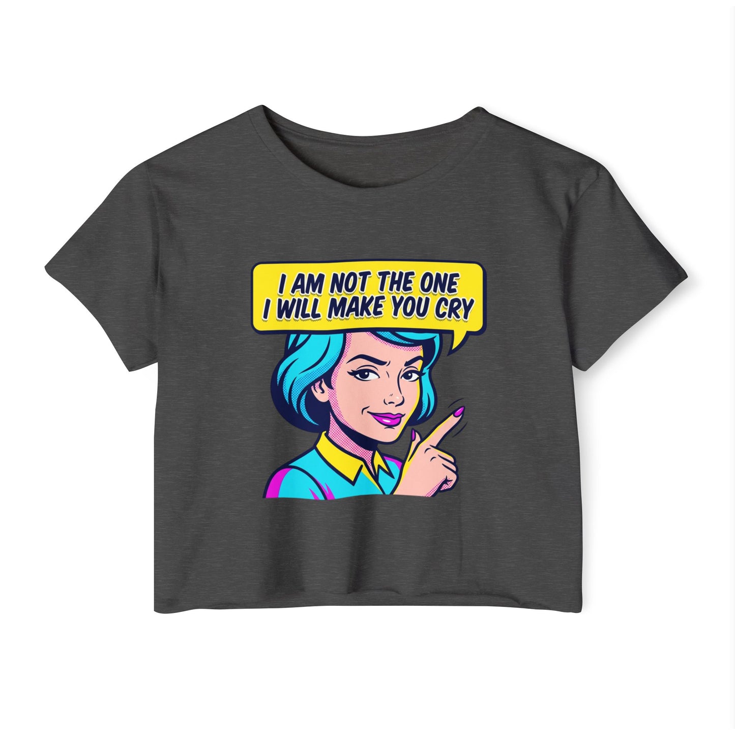 Crop Top — Retro Pop Art “I Am Not The One I Will Make You Cry” Festival Tee