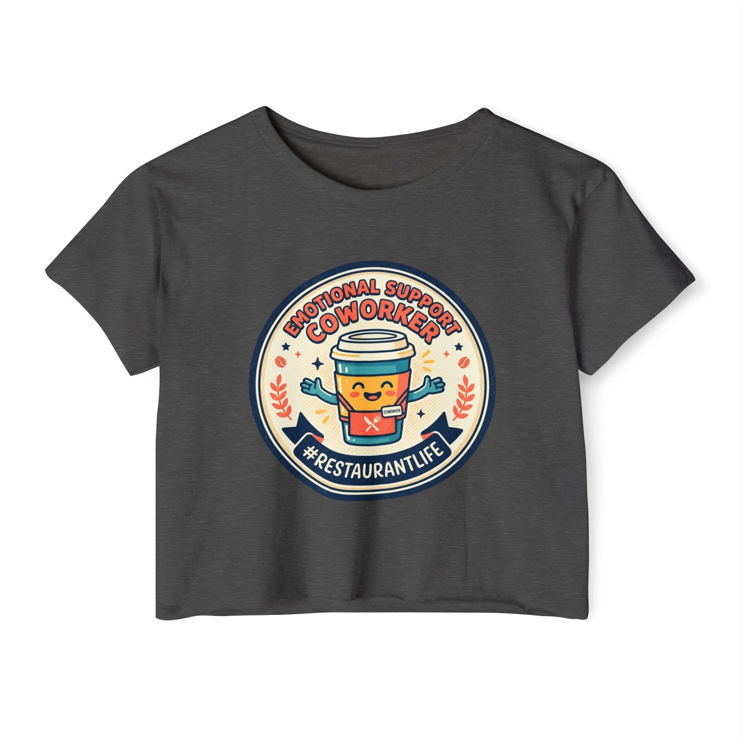 Restaurant Life Crop Top — Emotional Support Coworker Coffee Badge