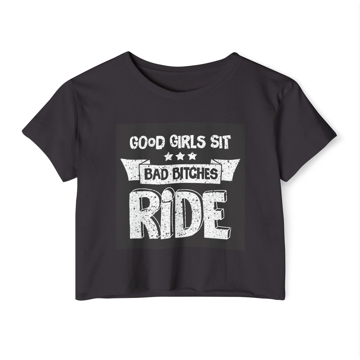 Crop Top — "Good Girls Sit, Bad Bitches Ride" Festival Graphic
