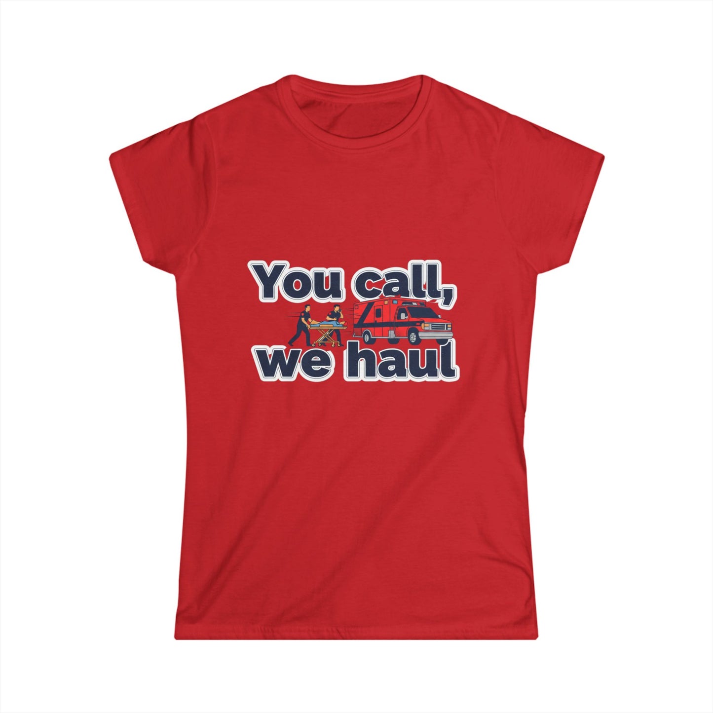 You call, we haul Tee | medic Crew Shirt, paramedic