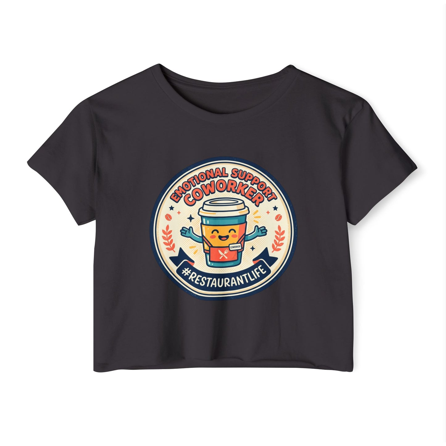 Restaurant Life Crop Top — Emotional Support Coworker Coffee Badge
