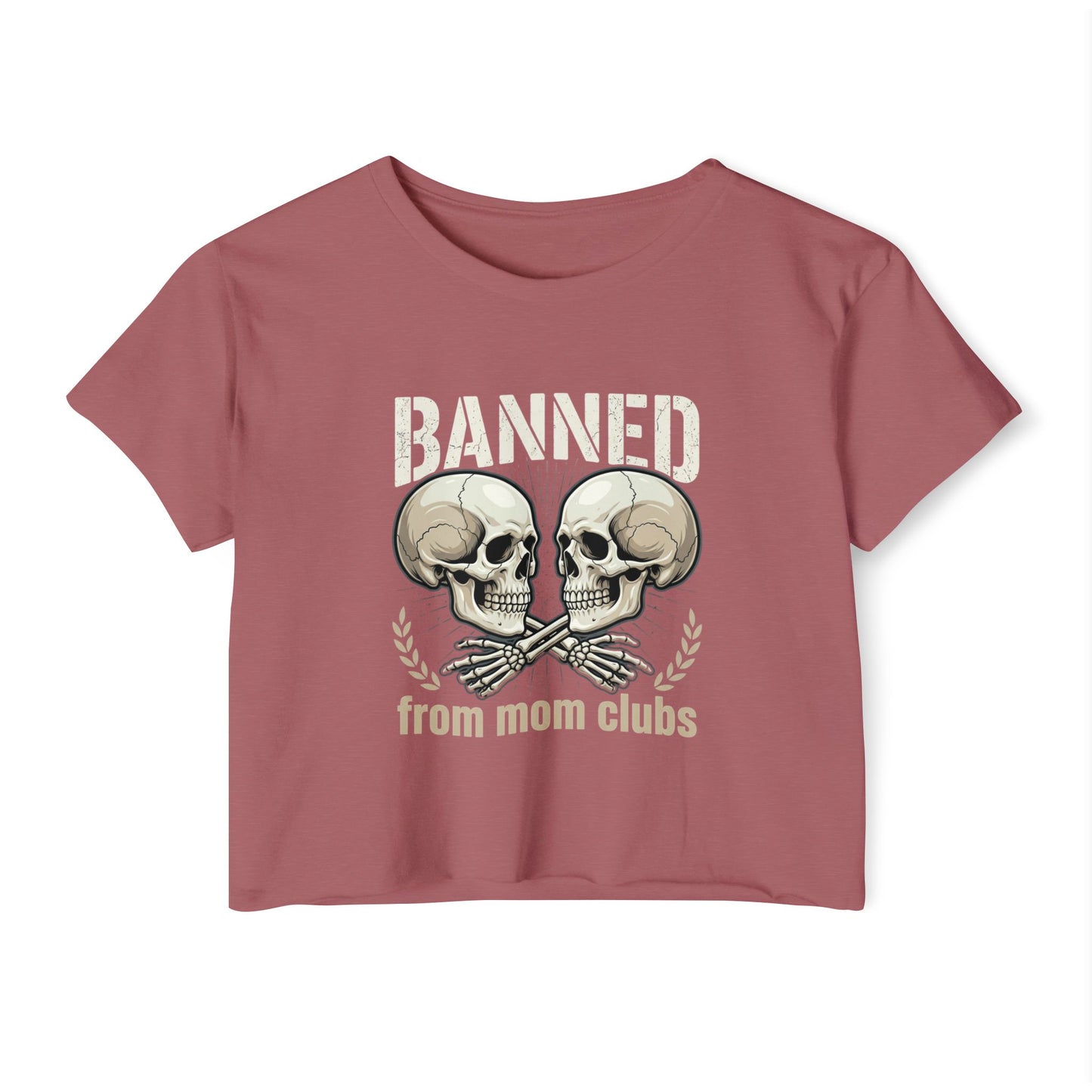 Banned from Mom Clubs Crop Top | Skull Crossbones Graphic