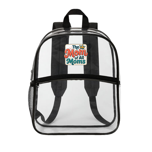 Clear Backpack — “The Mom of All Moms” School & Game Day Clear Stadium Bag