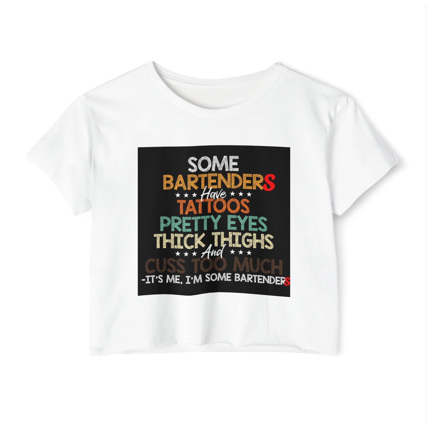 Some Bartenders Have Tattoos Pretty Eyes Thick Thighs Crop Top | Bartender Shirt, funny crop bar shirt