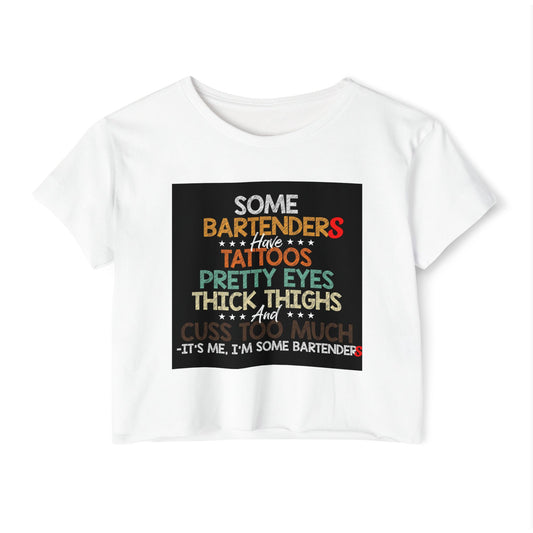 Some Bartenders Have Tattoos Pretty Eyes Thick Thighs Crop Top | Bartender Shirt, funny crop bar shirt